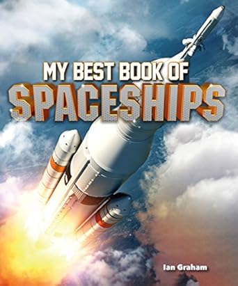 my best book of spaceships 1st edition ian graham 0753474638, 978-0753474631