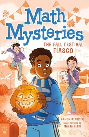 math mysteries the fall festival fiasco 1st edition aaron starmer ,marta kissi 1250841798, 978-1250841797