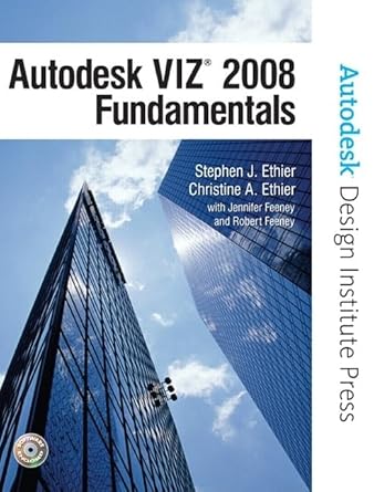 autodesk viz 2008 fundamentals 1st edition stephen j ethier ,christine a ethier ,jennifer feeneyrobert feeney