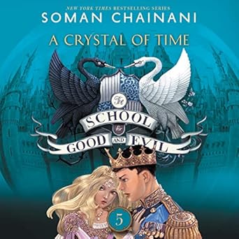 the school for good and evil #5 a crystal of time 1st edition soman chainani ,polly lee 1982609761,