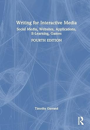 writing for interactive media 1st edition timothy garrand 1032554258, 978-1032554259