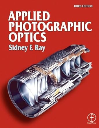 applied photographic optics 1st edition sidney ray 0240515404, 978-0240515403