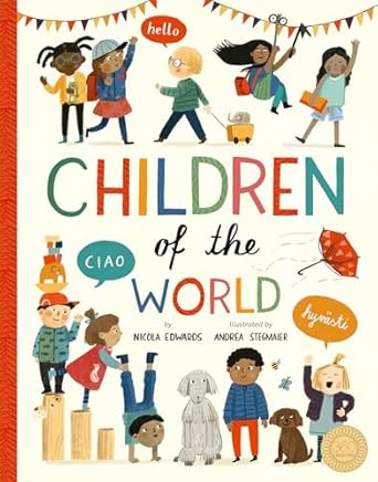 children of the world 1st edition nicola edwards ,andrea stegmaier 1944530401, 978-1944530402