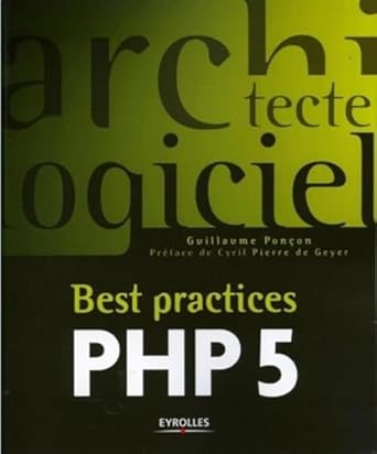 best practices php 5 1st edition guillaume poncon 2212116764, 978-2212116762