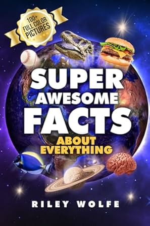 super awesome facts about everything visually colorful images and facts for families about dinosaurs sports