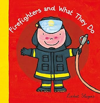 firefighters and what they do 1st edition liesbet slegers 1605373842, 978-1605373843