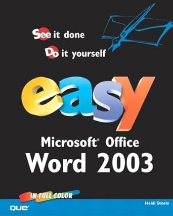 easy microsoft office word 2003 1st edition heidi steele 0789729652, 978-0789729651