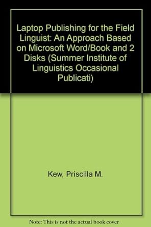 laptop publishing for the field linguist an approach based on microsoft word/book and 2 disks 1st edition