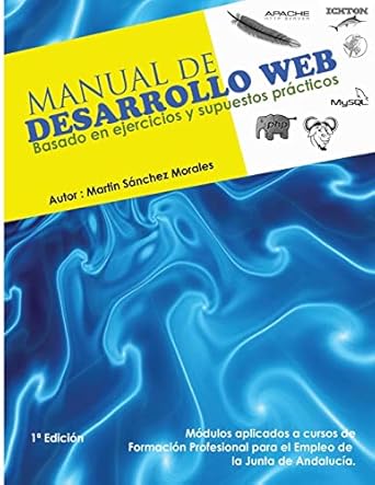 manual de desarrollo web basado en ejercicios y supuestos practicos ichton software s l 1st edition dr martin