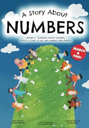 a story about numbers book 4 learning about numbers how to count to 100 and making new friends 1st edition