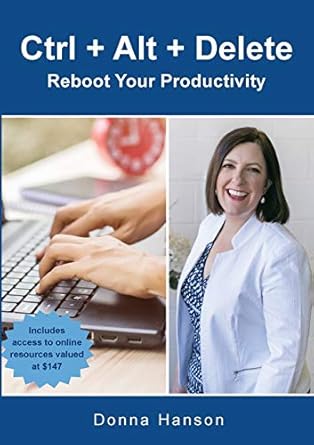 ctrl + alt + delete reboot your productivity 1st edition donna hanson 0977520218, 978-0977520213