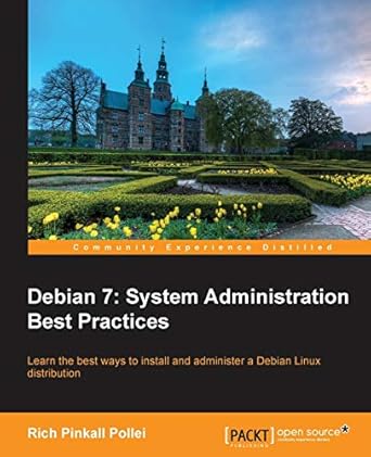 debian 7 system administration best practices 1st edition rich pollei 1783283114, 978-1783283118