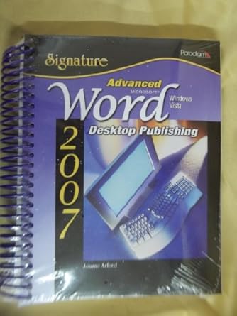 advanced microsoft word 2007 desktop publishing windows vista 1st edition joanne arford 0763831182,