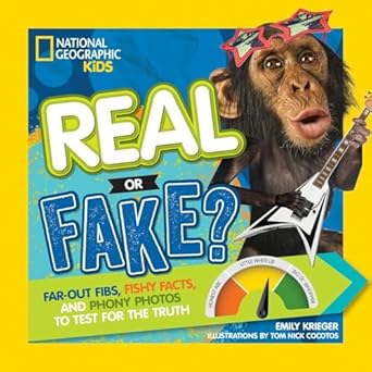 real or fake far out fibs fishy facts and phony photos to test for the truth 1st edition emily krieger