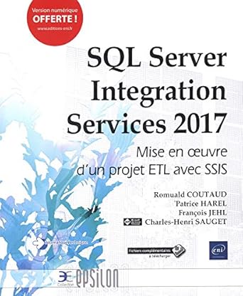 sql server integration services 2017 mise en oeuvre dun projet etl avec ssis 1st edition romuald coutaud pat