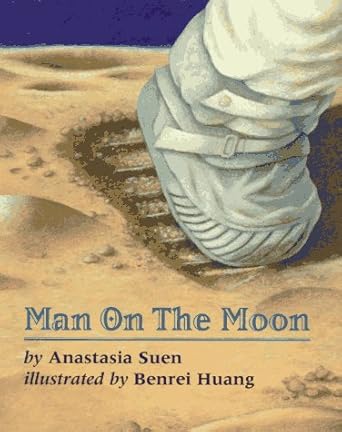 a man on the moon 1st edition anastasia suen ,benrei huang 0670873934, 978-0670873937