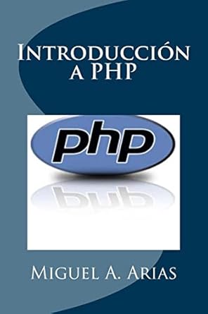 introduccion a php 1st edition miguel a arias 1492279374, 978-1492279372