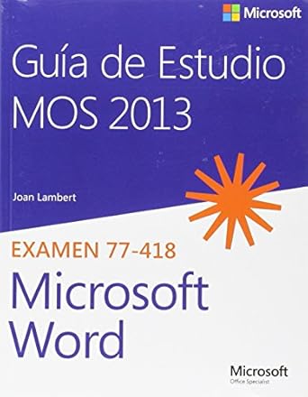 guia de estudio mos 2013 para microsoft word examen 77 418 / mos 2013 study guide for microsoft word