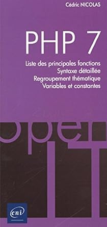 php 7 liste des principales fonctions syntaxe detaillee regroupement thematique variables et co 1st edition