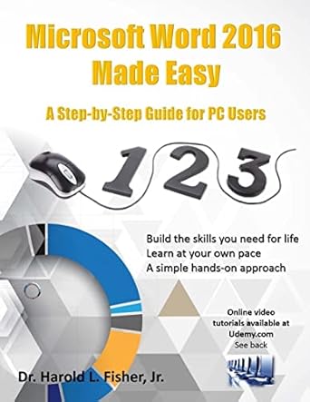 microsoft word 2016 made easy a step by step guide for pc users 1st edition dr harold lloyd fisher jr