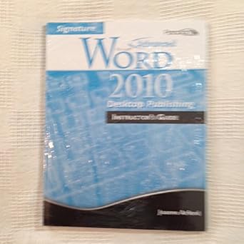 advanced microsoft word 2010 desktop publishing instructors guide with examview print and cd signature series