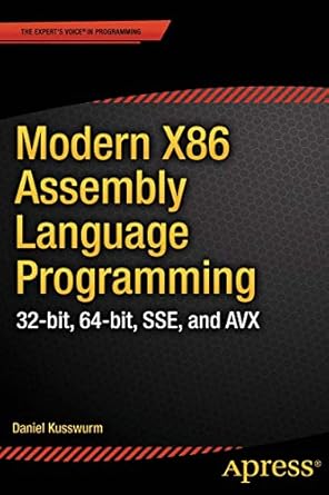 modern x86 assembly language programming 32 bit 64 bit sse and avx 1st edition daniel kusswurm 1484200659,