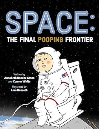 space the final pooping frontier 1st edition annabeth bondor stone ,connor white ,lars kenseth 1250222885,
