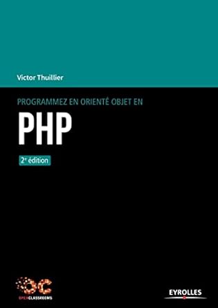 programmez en oriente objet en php 1st edition victor thuillier 2212144725, 978-2212144727