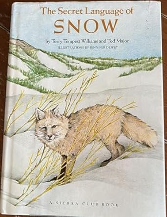 the secret language of snow 1st edition terry tempest williams ,ted major 0394965744, 978-0394965741