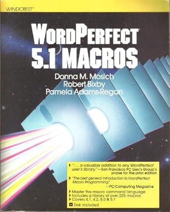 wordperfect 5 1 macros/book and disk 1st edition donna m mosich ,robert bixby ,pamela adams regan 083063617x,