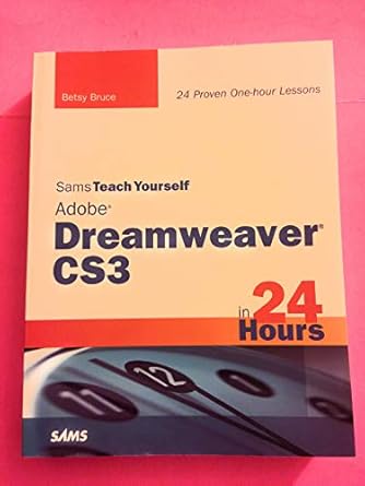sams teach yourself adobe dreamweaver cs3 in 24 hours 1st edition betsy bruce 0672329360, 978-0672329364