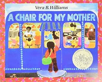 a chair for my mother a caldecott honor winner a classic picture book about hope hard work and family 1st