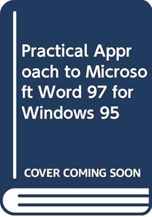 a practical approach to microsoft word 97 for windows 95 complete course 1st edition connie morrison
