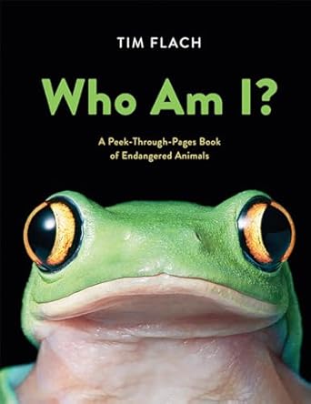 who am i a peek through pages book of endangered animals 1st edition tim flach 1419736469, 978-1419736469