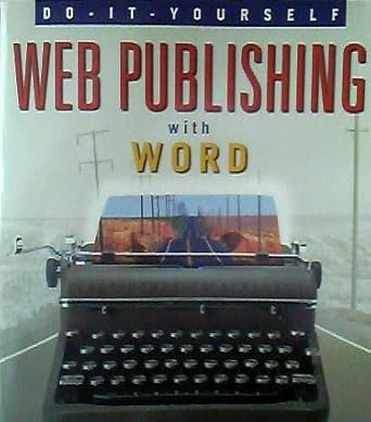 do it yourself web publishing with word easy hands on approach 1st edition asha dornfest 0782118070,