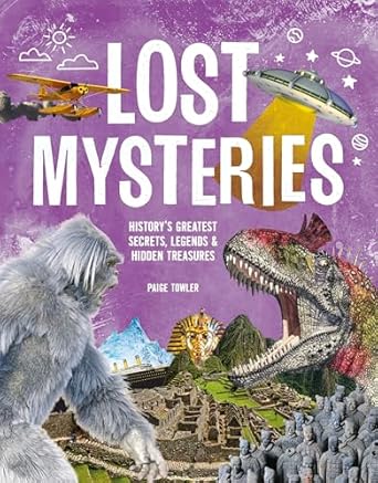lost mysteries secrets legends and treasures of the past 1st edition paige towler 195839565x, 978-1958395653