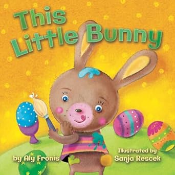 this little bunny 1st edition aly fronis ,sanja rescek 149980105x, 978-1499801057