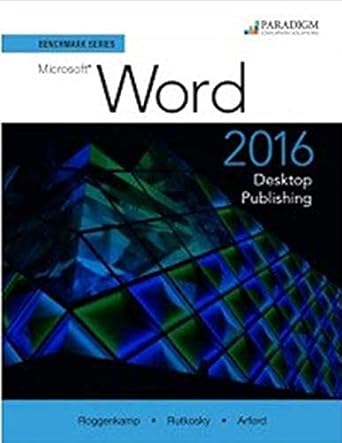 benchmark microsoft word 2016 desktop publishing workbook 1st edition rutkosky roggenkamp rutkosky