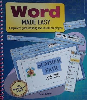 word made easy a beginners guide including how to skills and projects 1st edition arthur ewan 184837304x,