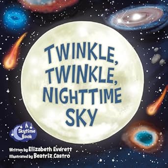 twinkle twinkle nighttime sky 1st edition elizabeth everett ,beatriz castro 1958629375, 978-1958629376