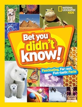 bet you didnt know fascinating far out fun tastic facts 1st edition national geographic kids 1426328370,