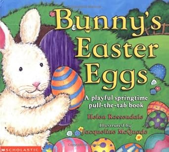 bunnys easter eggs 1st edition helen rossendale ,jacqeline mcquade 0439179297, 978-0439179294