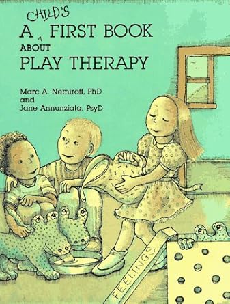 childs first book about play therapy 1st edition marc a nemiroff ,jane annunciata 1557981124, 978-1557981127