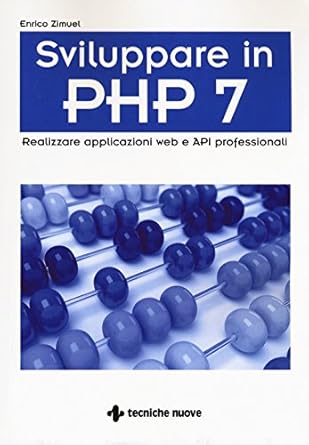 sviluppare in php 7 realizzare applicazioni web e api professionali 1st edition enrico zimuel 8848131204,