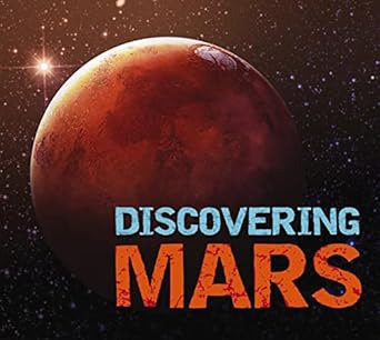 discovering mars the ultimate guide to the red planet 1st edition thomas nelson ,alexandra lefort 164643238x,