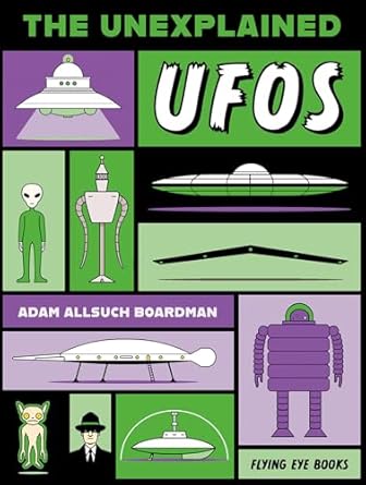 the unexplained ufos 1st edition adam allsuch boardman 1838749470, 978-1838749477