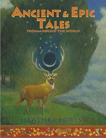 ancient and epic tales from around the world 1st edition heather forest 1939160871, 978-1939160874