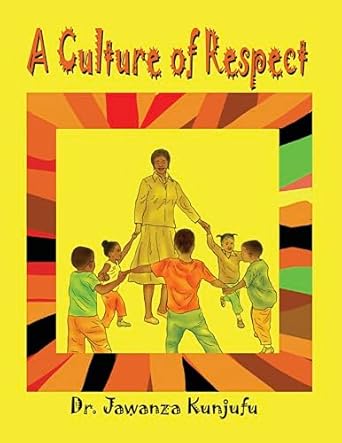 a culture of respect 1st edition dr jawanza kunjufu 1934155063, 978-1934155066
