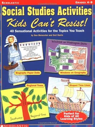 social studies activities kids cant resist 40 sensational activities for the topics you teach grades 4 8 1st