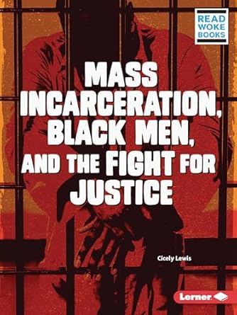 mass incarceration black men and the fight for justice 1st edition cicely lewis 1728431379, 978-1728431376